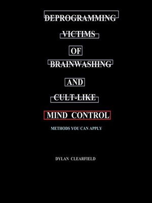 cover image of Deprogramming Victims of Brainwashing and Cult-like Mind Control